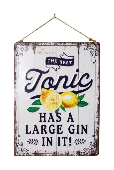 La Hacienda The Best Tonic Has A Large Gin In It! Sign Large Gin In It! Garden Sign